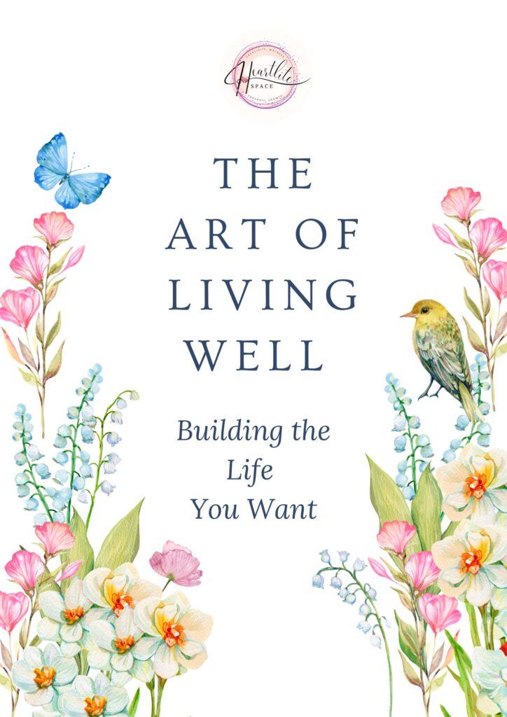 The Art of Living Well: Building the Life You Want